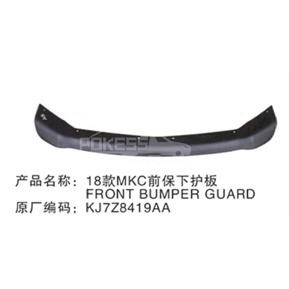 KJ7Z8419AA KJ7B17F771AAPRAA Front Bumper Lower Trim Plate for Lincoln MKC 18